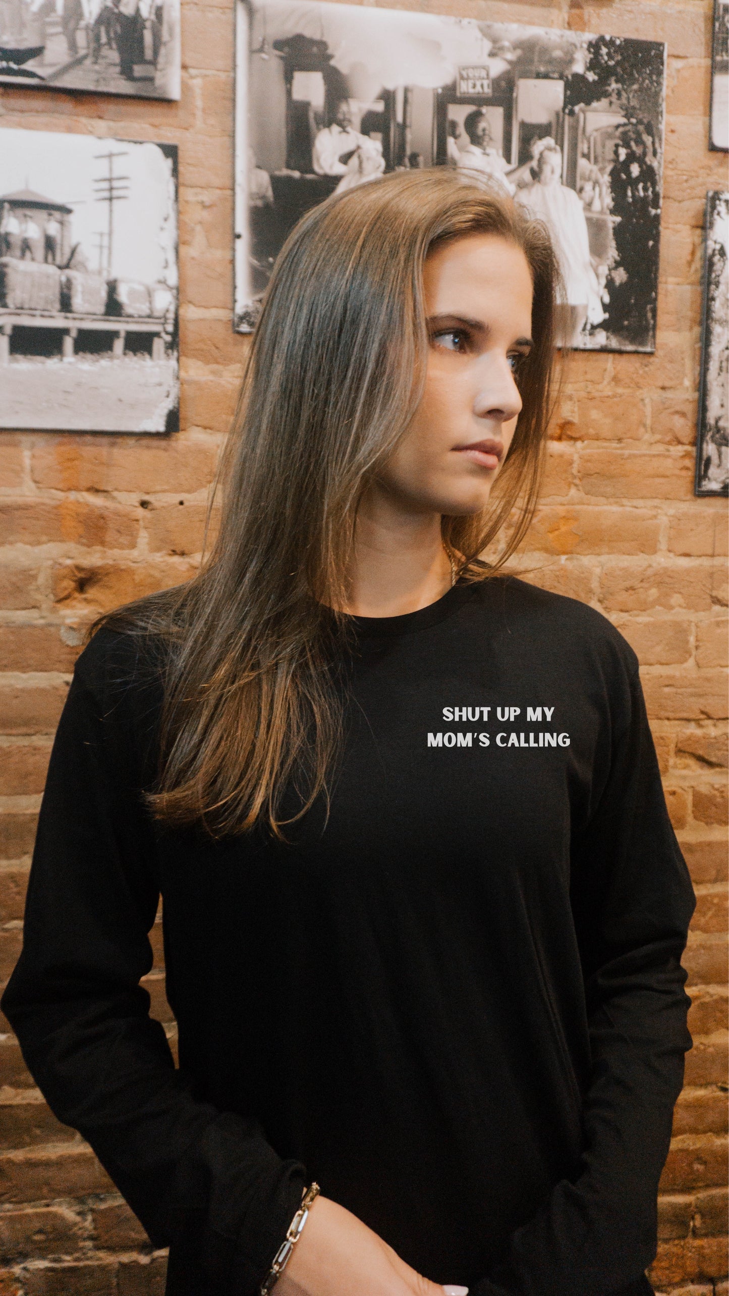 Shut Up My Mom's Calling Long Sleeve - Unisex