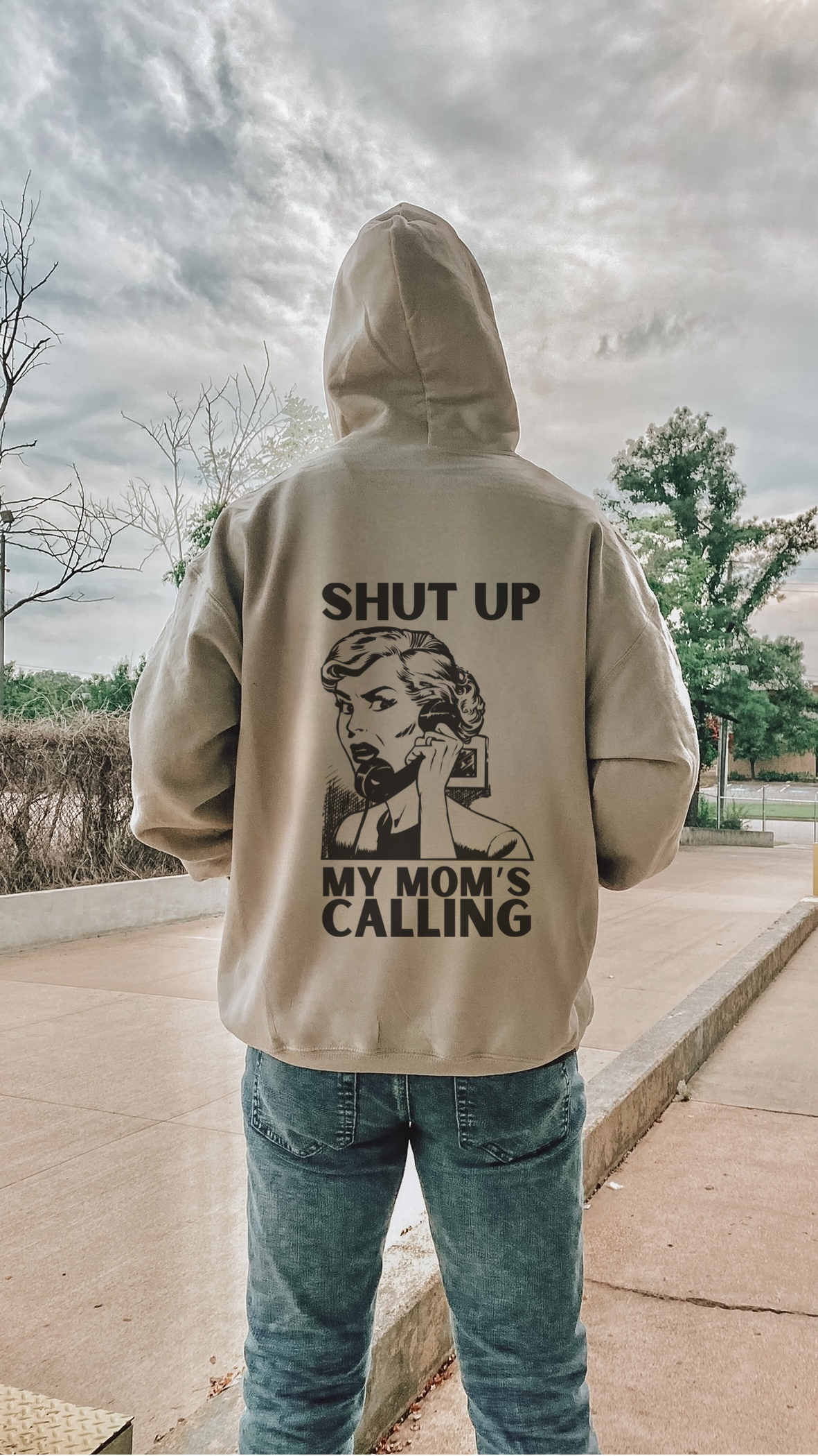 Shut Up My Mom's Calling Hoodie - Unisex