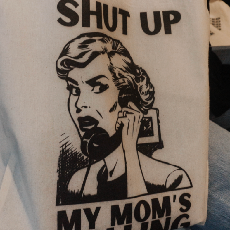 Shut Up My Mom's Calling Tote Bag