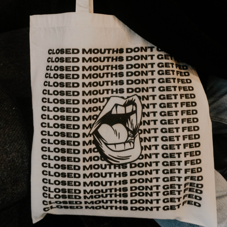 Closed Mouths Don't Get Fed Tote Bag