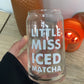 Copy of Little Miss Iced Matcha Glass Can - Little Miss Trend - Iced Matcha Glass Can - Matcha Addict Glass - Iced Matcha Latte Glass Can - Lulu&May