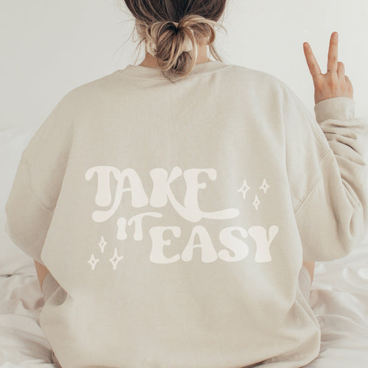 Take it Easy Crewneck - Screen Printed Sweater- Unisex Neural sweatshirt -